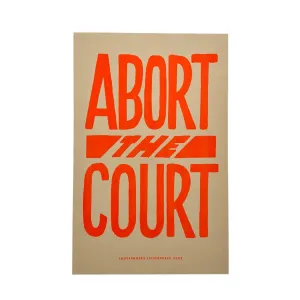 Ladyfingers Letterpress - Abort the Court Protest Poster